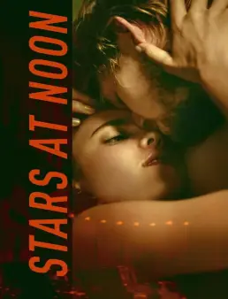 فيلم فيلم Stars at Noon 2022 مترجم 2022