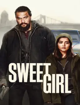 فيلم فيلم Sweet Girl 2021 مترجم 2021