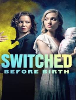 فيلم فيلم Switched Before Birth 2021 مترجم 2021