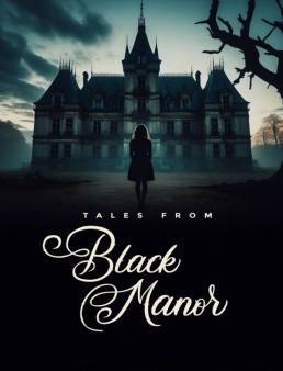 فيلم Tales from Black Manor 2025 مترجم