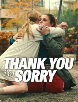 فيلم فيلم Thank You, I'm Sorry 2023 مترجم 2023
