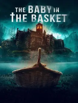 فيلم فيلم The Baby in the Basket 2025 مترجم 2025