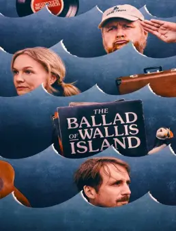 فيلم فيلم The Ballad of Wallis Island 2025 مترجم 2025