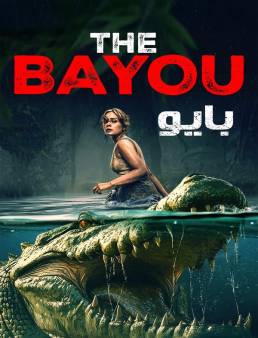 فيلم فيلم The Bayou 2025 مترجم 2025
