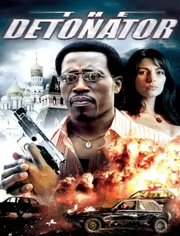 فيلم فيلم The Detonator 2006 مترجم 2006