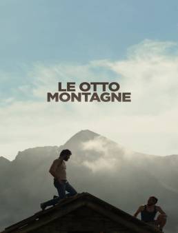 فيلم فيلم The Eight Mountains 2022 مترجم 2022