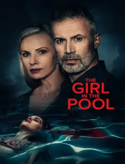 فيلم فيلم The Girl in the Pool 2024 مترجم 2024