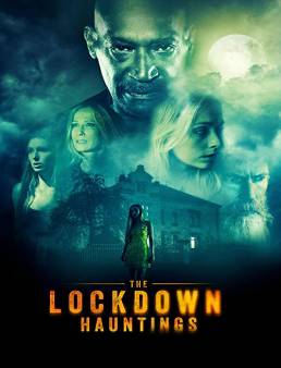 فيلم فيلم The Lockdown Hauntings 2021 مترجم 2021