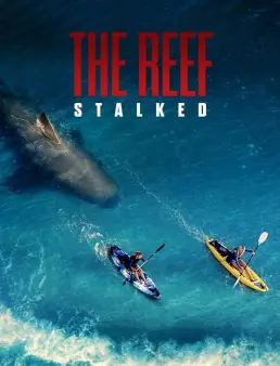 فيلم فيلم The Reef: Stalked 2022 مترجم 2022
