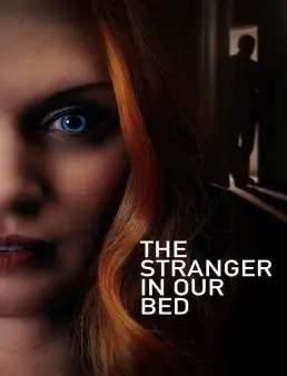 فيلم فيلم The Stranger in Our Bed 2022 مترجم 2022