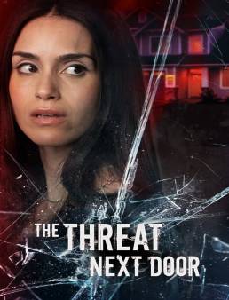 فيلم فيلم The Threat Next Door 2023 مترجم 2023