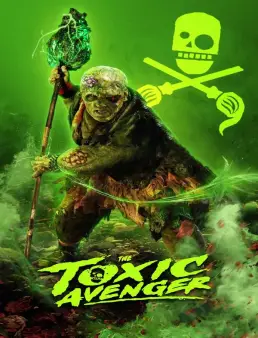 فيلم فيلم The Toxic Avenger Unrated 2025 مترجم 2025