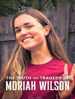 فيلم The Truth and Tragedy of Moriah Wilson 2026 مترجم