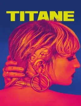 فيلم فيلم Titane 2021 مترجم 2021