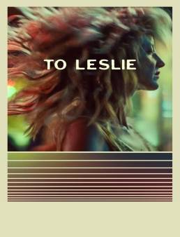 فيلم فيلم To Leslie 2022 مترجم 2022