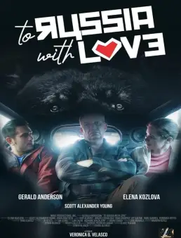 فيلم فيلم To Russia with Love 2022 مترجم 2022