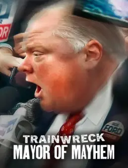 فيلم فيلم Trainwreck: Mayor of Mayhem 2025 مترجم 2025