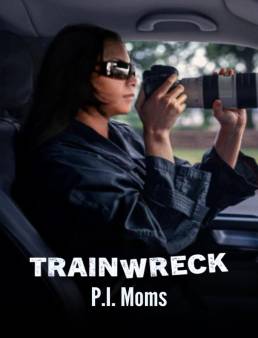 فيلم فيلم Trainwreck: P.I. Moms 2025 مترجم 2025