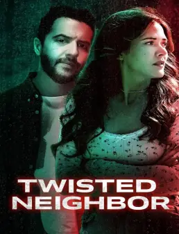 فيلم فيلم Twisted Neighbor 2023 مترجم 2023