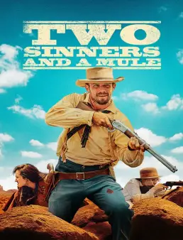 فيلم فيلم Two Sinners and a Mule 2023 مترجم 2023