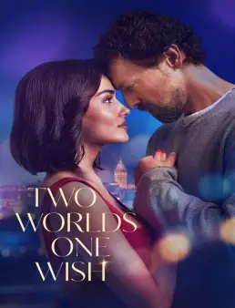 فيلم فيلم Two Worlds One Wish 2025 مترجم 2025