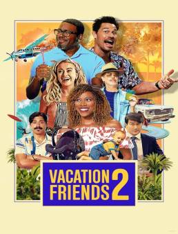 فيلم فيلم Vacation Friends 2 2023 مترجم 2023