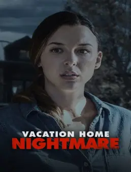 فيلم فيلم Vacation Home Nightmare 2023 مترجم 2023