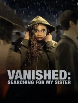 فيلم فيلم Vanished: Searching for My Sister 2022 مترجم 2022