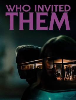 فيلم فيلم Who Invited Them 2022 مترجم 2022