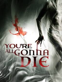 فيلم فيلم You're All Gonna Die 2023 مترجم 2023