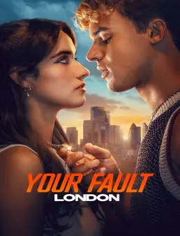 فيلم Your Fault London 2026 مترجم | ذنبك لندن