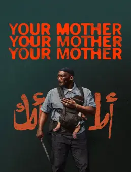 فيلم Your Mother Your Mother Your Mother 2026 مترجم